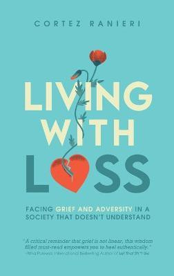 Living With Loss(English, Hardcover, Ranieri Cortez)