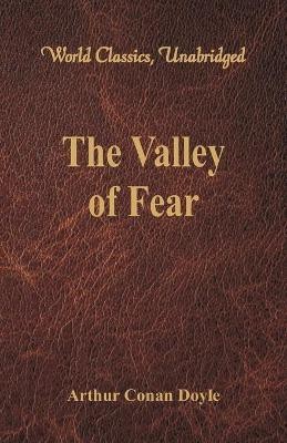 The Valley of Fear (World Classics, Unabridged)(English, Paperback, Sir Doyle Arthur Conan)