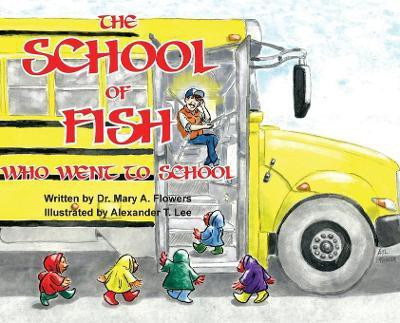 The School Of Fish Who Went To School(English, Hardcover, Flowers Mary a Dr)