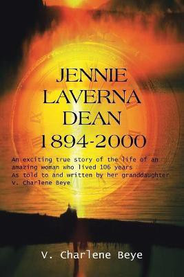 Jennie Laverna Dean 1894-2000(English, Paperback, Beye V. Charlene)