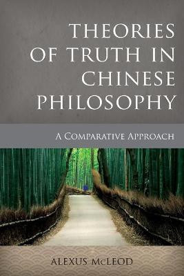 Theories of Truth in Chinese Philosophy(English, Paperback, McLeod Alexus)