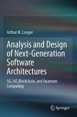 Analysis and Design of Next-Generation Software Architectures(English, Paperback, Langer Arthur M.)