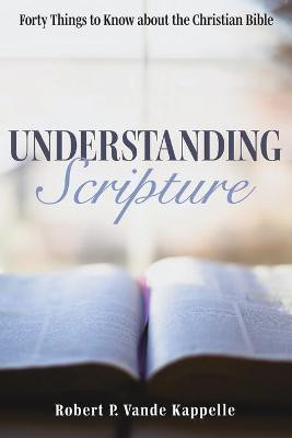 Understanding Scripture(English, Paperback, Vande Kappelle Robert P)
