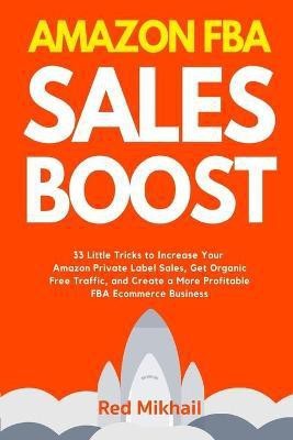 Amazon FBA Sales Boost(English, Paperback, Mikhail Red)