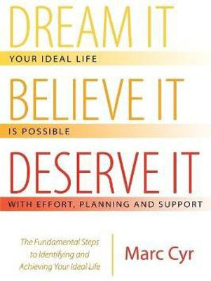 Dream It, Believe It, Deserve It(English, Paperback, Cyr Marc)