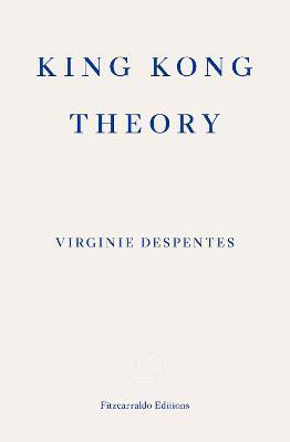 King Kong Theory(English, Paperback, Despentes Virginie)