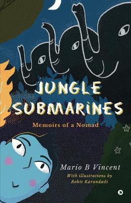 Jungle Submarines(English, Paperback, Mario B Vincent)