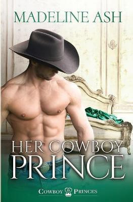 Her Cowboy Prince(English, Paperback, Ash Madeline)