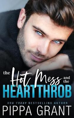 The Hot Mess and the Heartthrob(English, Paperback, Grant Pippa)