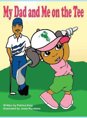 My Dad and Me on The Tee(English, Hardcover, King Patrina)