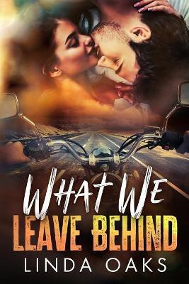 What We Leave Behind(English, Paperback, Oaks Linda)