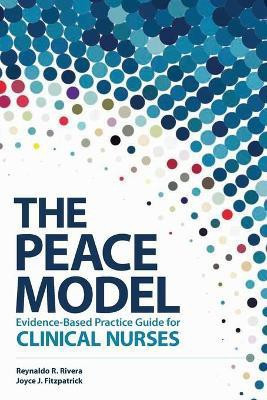The PEACE Model Evidence-Based Practice Guide for Clinical Nurses(English, Paperback, Rivera Reynaldo R)