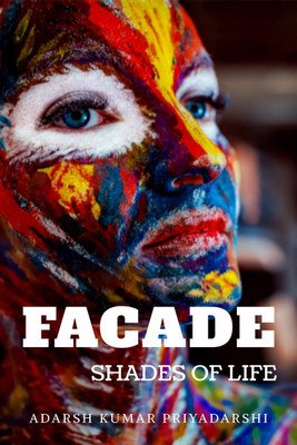 Facade(English, Paperback, Adarsh Kumar Priyadarshi)