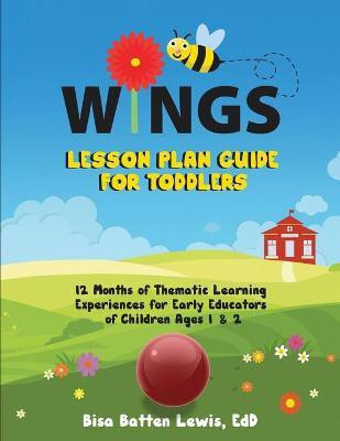 WINGS Lesson Plan Guide for Toddlers(English, Paperback, Batten Lewis Bisa)