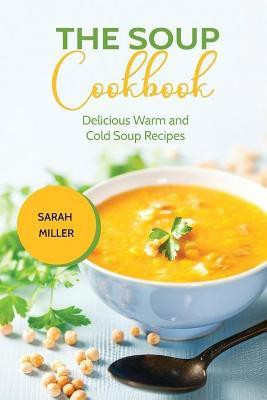 The Soup Cookbook(English, Paperback, Miller Sarah)