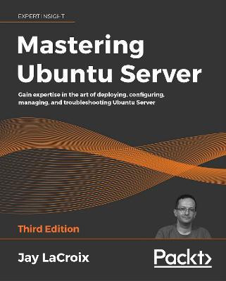 Mastering Ubuntu Server(English, Paperback, LaCroix Jay)