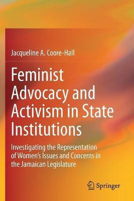 Feminist Advocacy and Activism in State Institutions(English, Paperback, Coore-Hall Jacqueline A.)