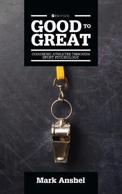 Good to Great(English, Hardcover, Anshel Mark)