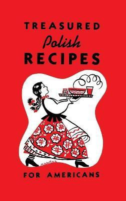 Treasured Polish Recipes for Americans(English, Hardcover, unknown)