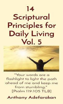 14 Scriptural Principles for Daily Living Vol. 5(English, Paperback, Adefarakan Anthony)