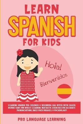 Learn Spanish for Kids(English, Paperback, Learning Pro Language)