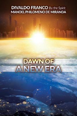 Dawn of a New Era(English, Paperback, Franco Divaldo Pereira)