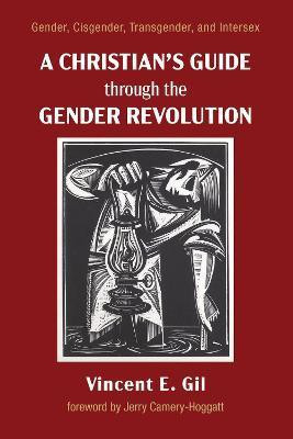 A Christian's Guide Through the Gender Revolution(English, Paperback, Gil Vincent E)
