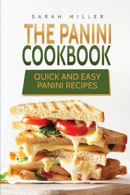 The Panini Cookbook(English, Paperback, Miller Sarah)