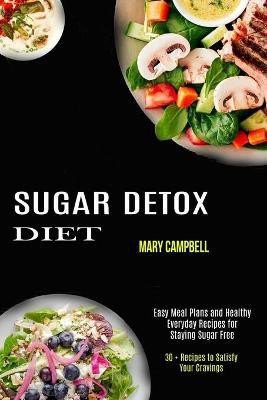 Sugar Detox Diet(English, Paperback, Campbell Mary)