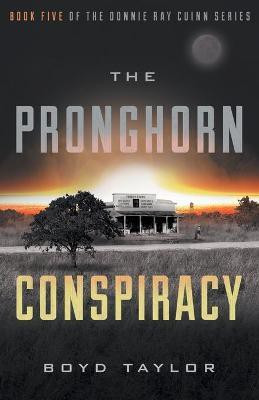The Pronghorn Conspiracy(English, Paperback, Taylor Boyd)