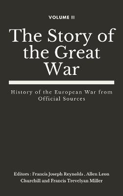 The Story of the Great War, Volume II (of VIII)(English, Hardcover, Reynolds Francis Joseph)