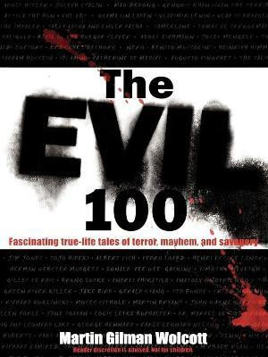 The Evil 100(English, Paperback, Wolcott Martin Gilman)