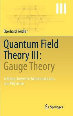 Quantum Field Theory III: Gauge Theory(English, Hardcover, Zeidler Eberhard)