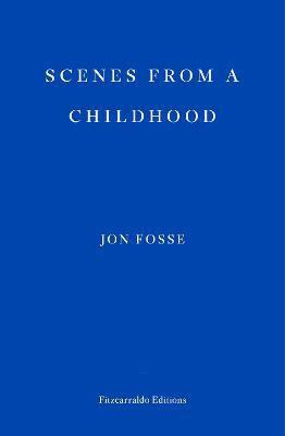 Scenes from a Childhood(English, Paperback, Fosse Jon)