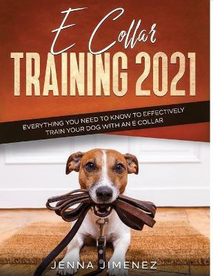 E Collar Training2021(English, Paperback, Jimenez Jenna)