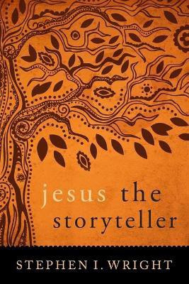 Jesus the Storyteller(English, Paperback, Wright Stephen I)