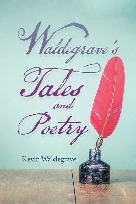 Waldegrave's Tales and Poetry(English, Paperback, Waldegrave Kevin)