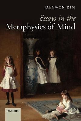 Essays in the Metaphysics of Mind(English, Paperback, Kim Jaegwon)