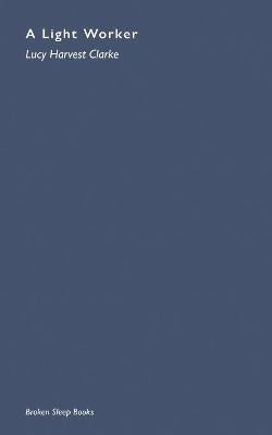 A Light Worker(English, Paperback, Clarke Lucy Harvest)