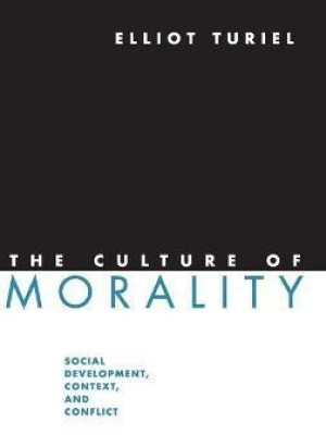 The Culture of Morality(English, Hardcover, Turiel Elliot)