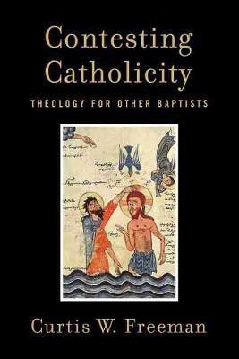 Contesting Catholicity(English, Paperback, Freeman Curtis W.)