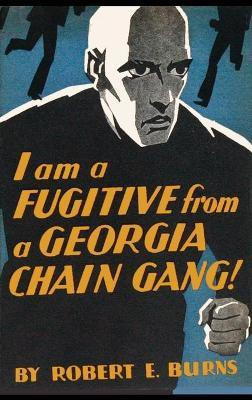 I am a Fugitive from a Georgia Chain Gang!(English, Hardcover, Burns Robert E)