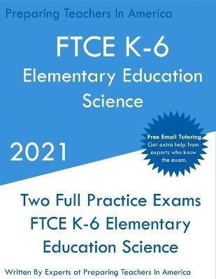 FTCE K-6 Elementary Education - Science(English, Paperback, Teachers Preparing)