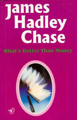 What's Better Than Money(English, Paperback, Chase James Hadley)