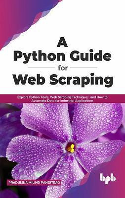 A Python Guide for Web Scraping(English, Paperback, Panditrao Pradumna Milind)