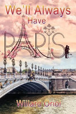 We'll Always Have Paris(English, Paperback, Oriol Willard)