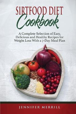 Sirtfood Diet Cookbook(English, Paperback, Merrill Jennifer)