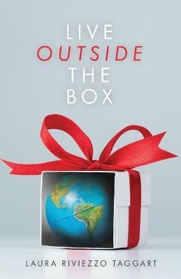 Live Outside the Box(English, Paperback, Taggart Laura Riviezzo)