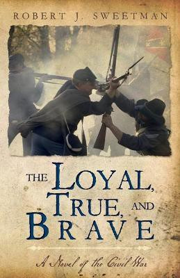 The Loyal, True, and Brave(English, Paperback, Sweetman Robert J)