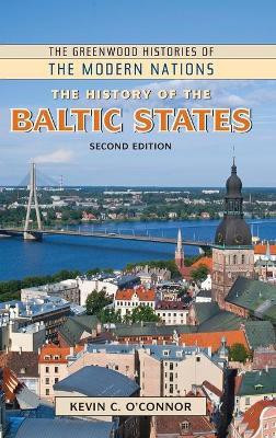The History of the Baltic States(English, Hardcover, O'Connor Kevin C. Ph.D.)